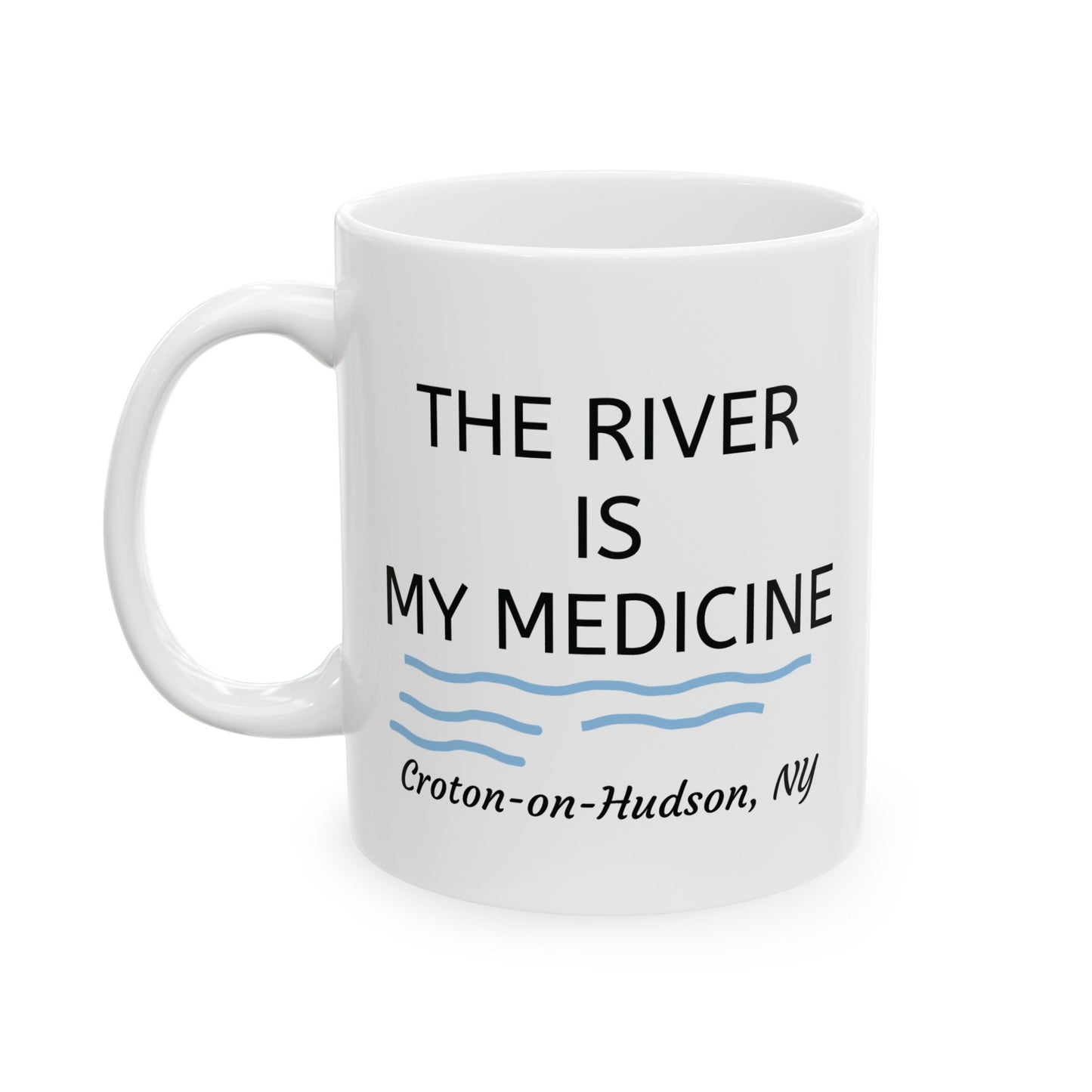 THE RIVER IS MY MEDICINE mug