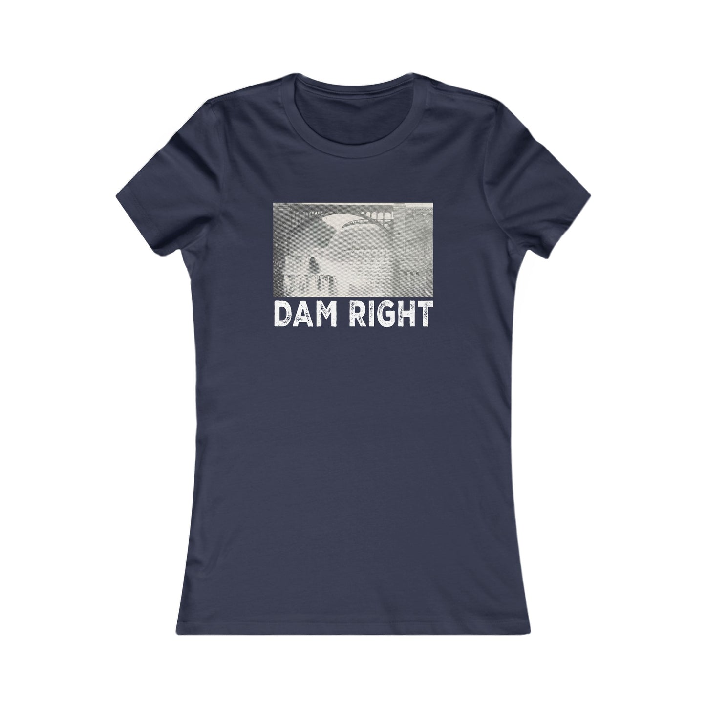 Women's Slim Cut DAM RIGHT Tee (Dark/Colors)