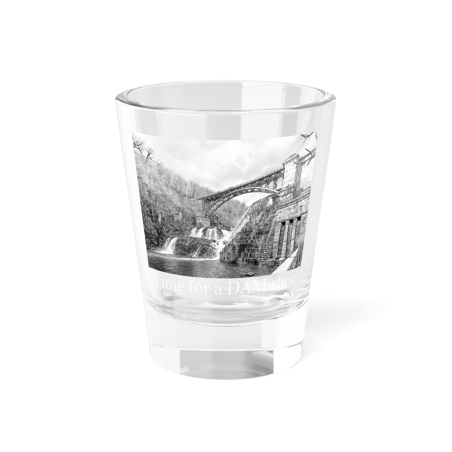 Time for a DAM shot glass (1.5oz) white font