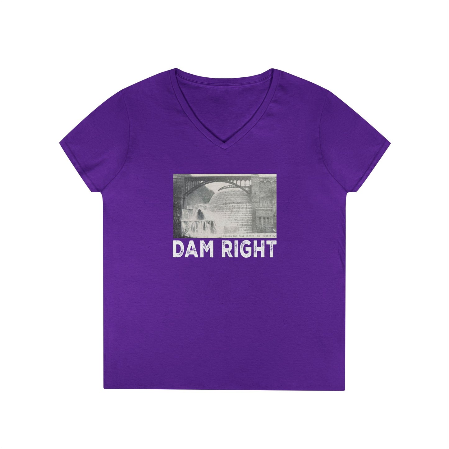Dam Right Ladies' V-Neck T-Shirt,