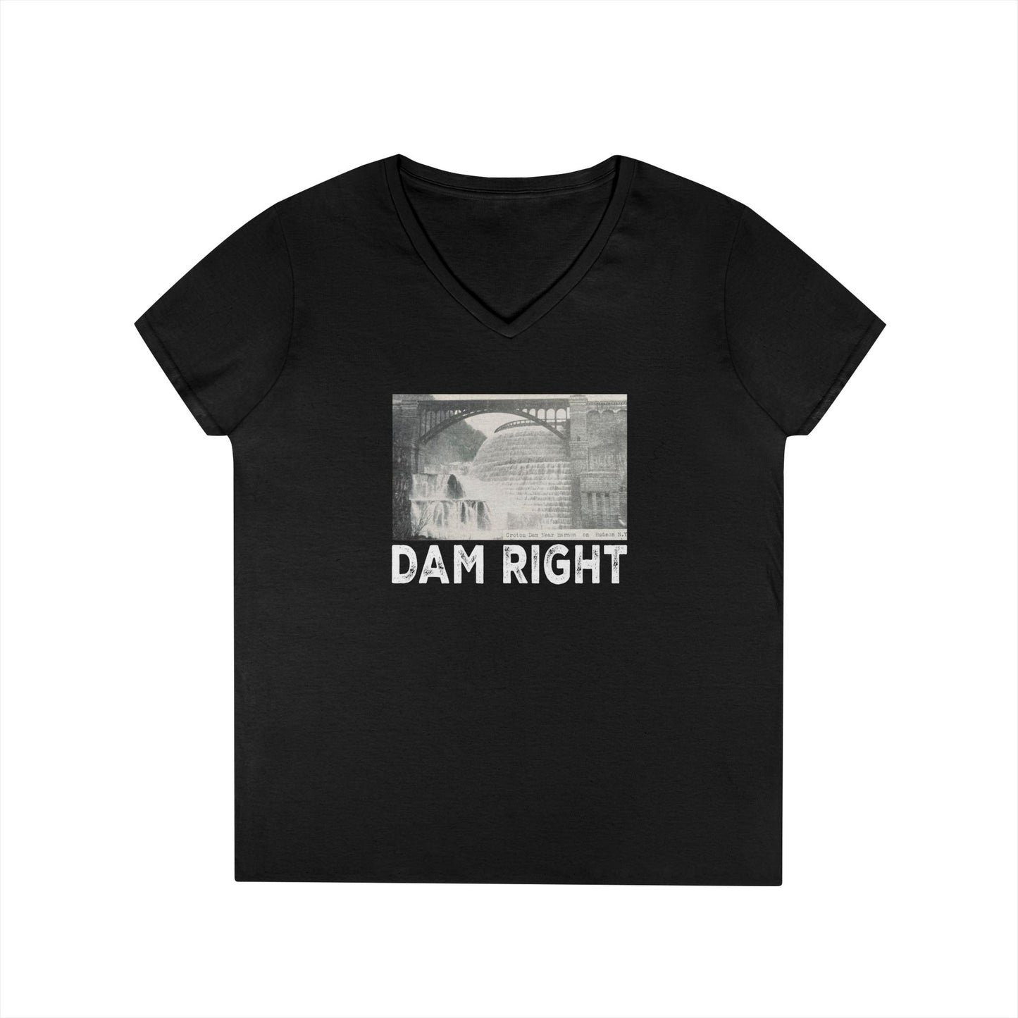 Dam Right Ladies' V-Neck T-Shirt,
