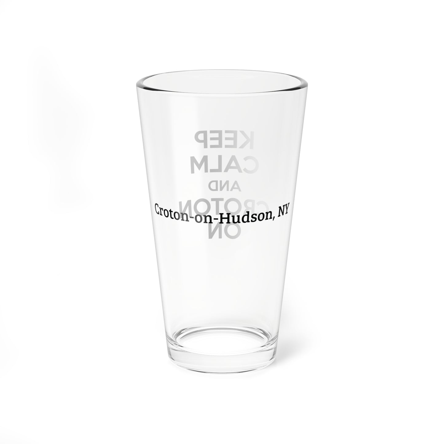 KEEP CALM AND CROTON ON 16oz Pint / Mixing glass