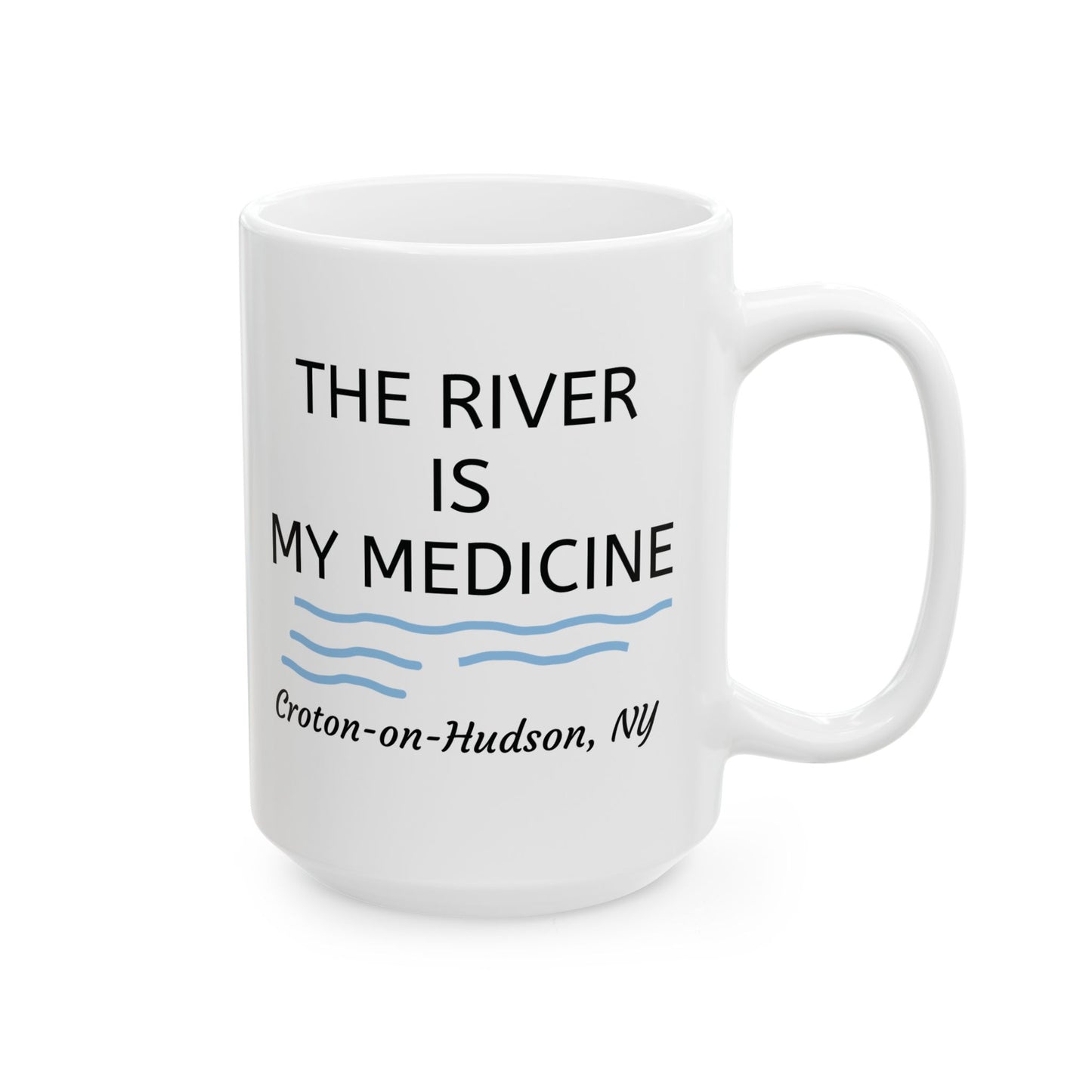 THE RIVER IS MY MEDICINE mug