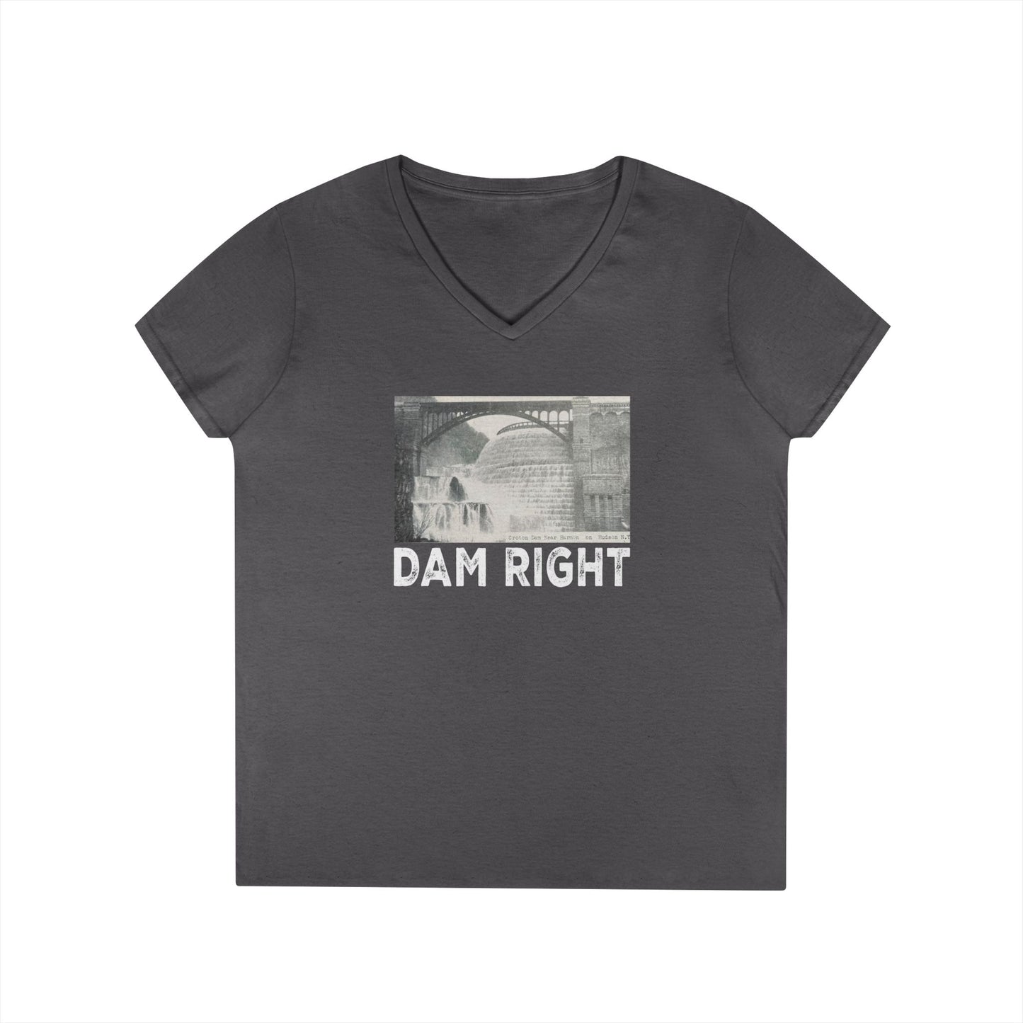 Dam Right Ladies' V-Neck T-Shirt,