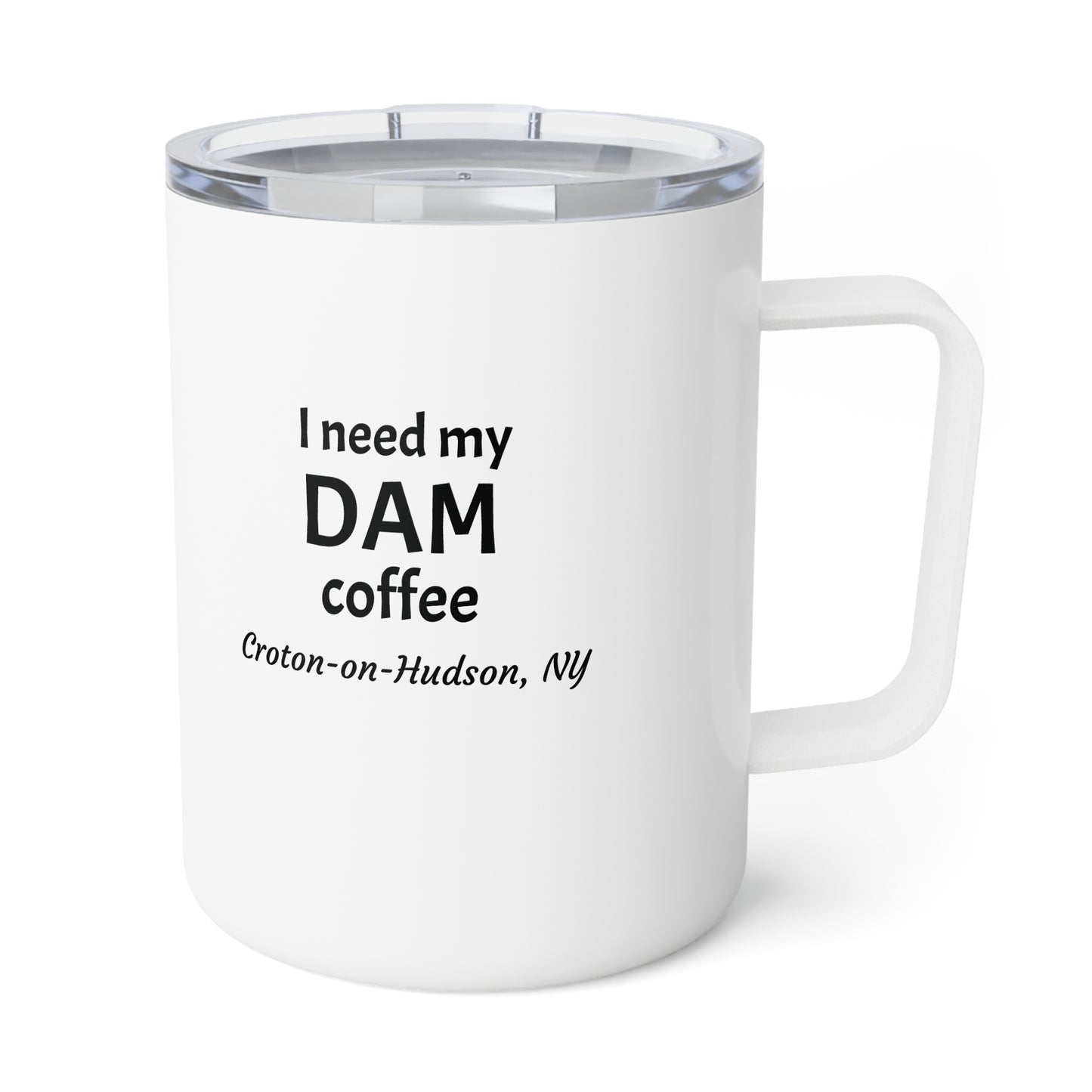 DAM graphic / I need my DAM coffee Insulated 2-sided 10 oz mug