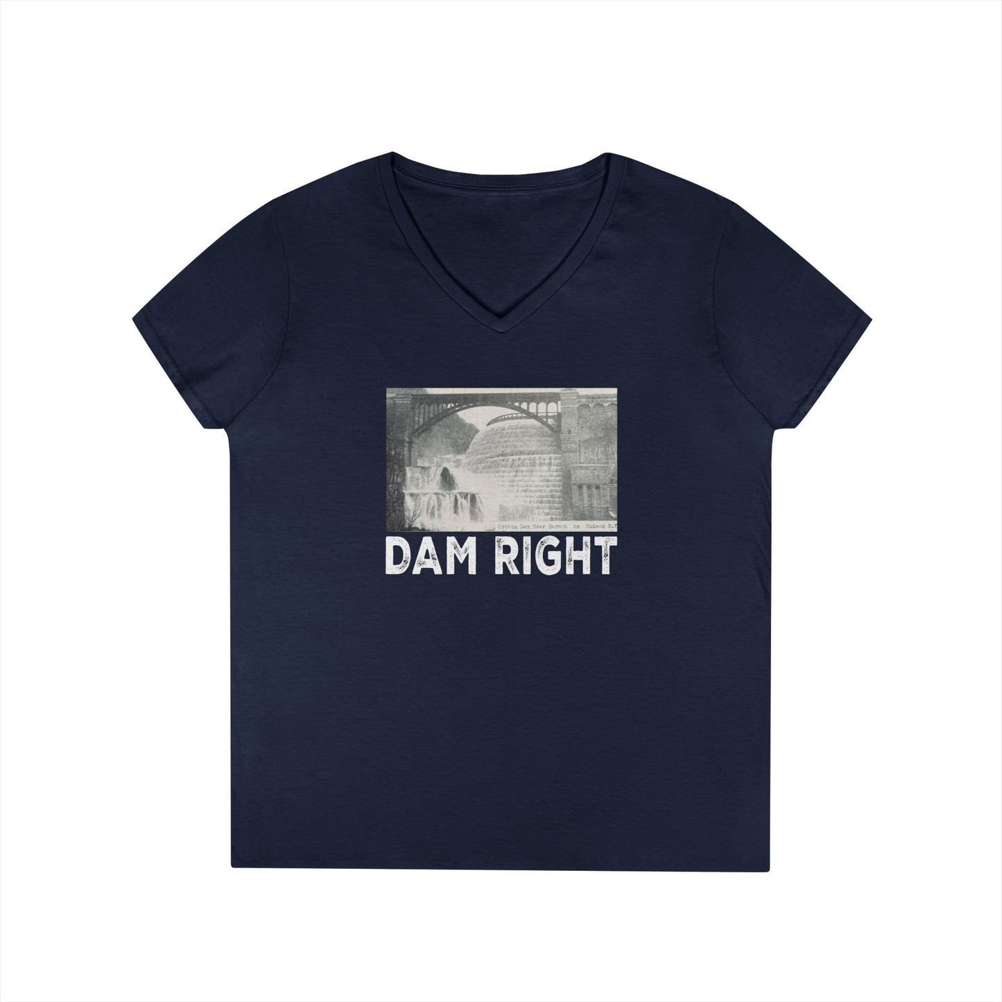 Dam Right Ladies' V-Neck T-Shirt,