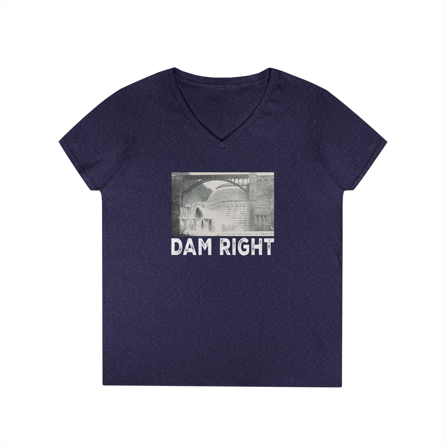 Dam Right Ladies' V-Neck T-Shirt,