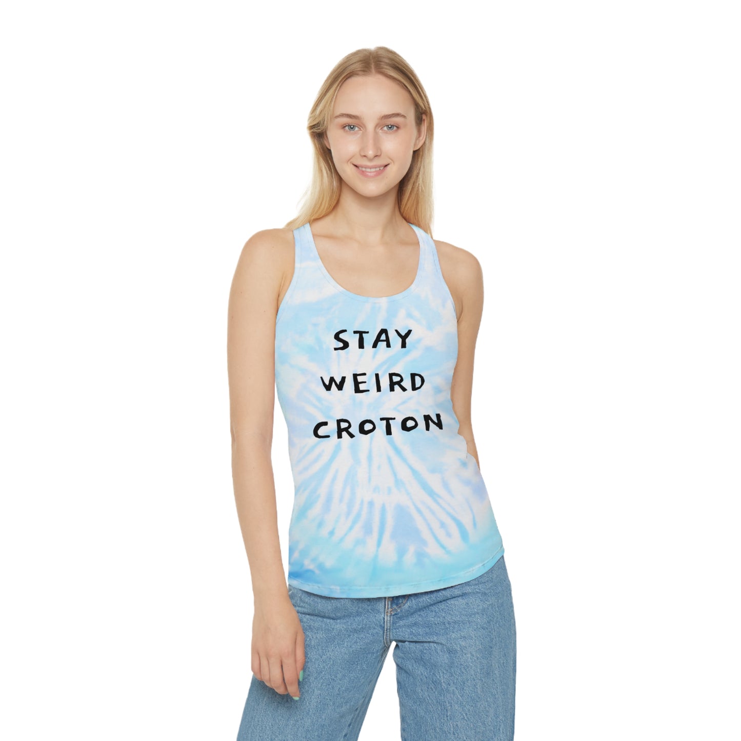 Stay Weird Croton Tie Dye Slim Cut Racerback Tank Top