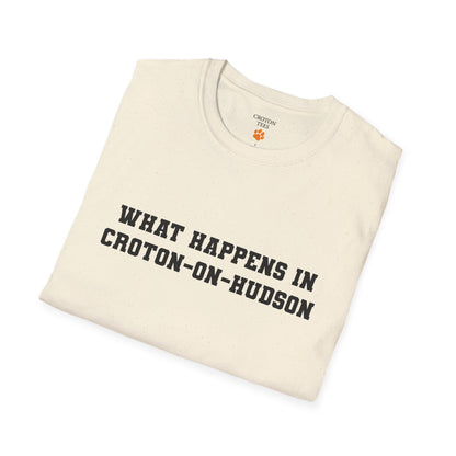 Mens / Unisex Tee "What Happens in Croton-on-Hudson stays in Croton-on-Hudson" light colors