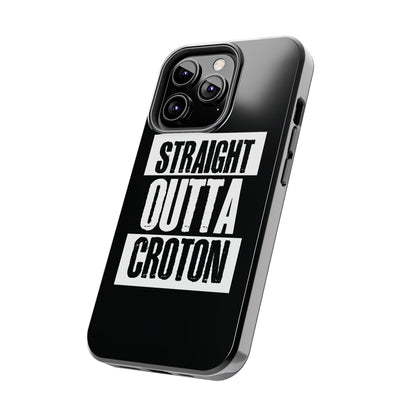 STRAIGHT OUTTA CROTON Tough Phone Case