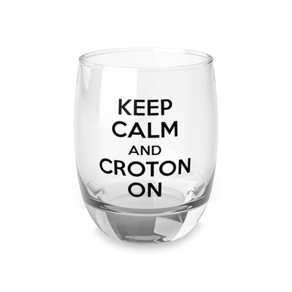 KEEP CALM AND CROTON ON Whiskey Glass