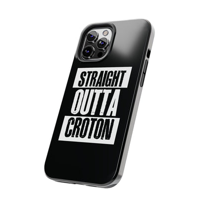 STRAIGHT OUTTA CROTON Tough Phone Case