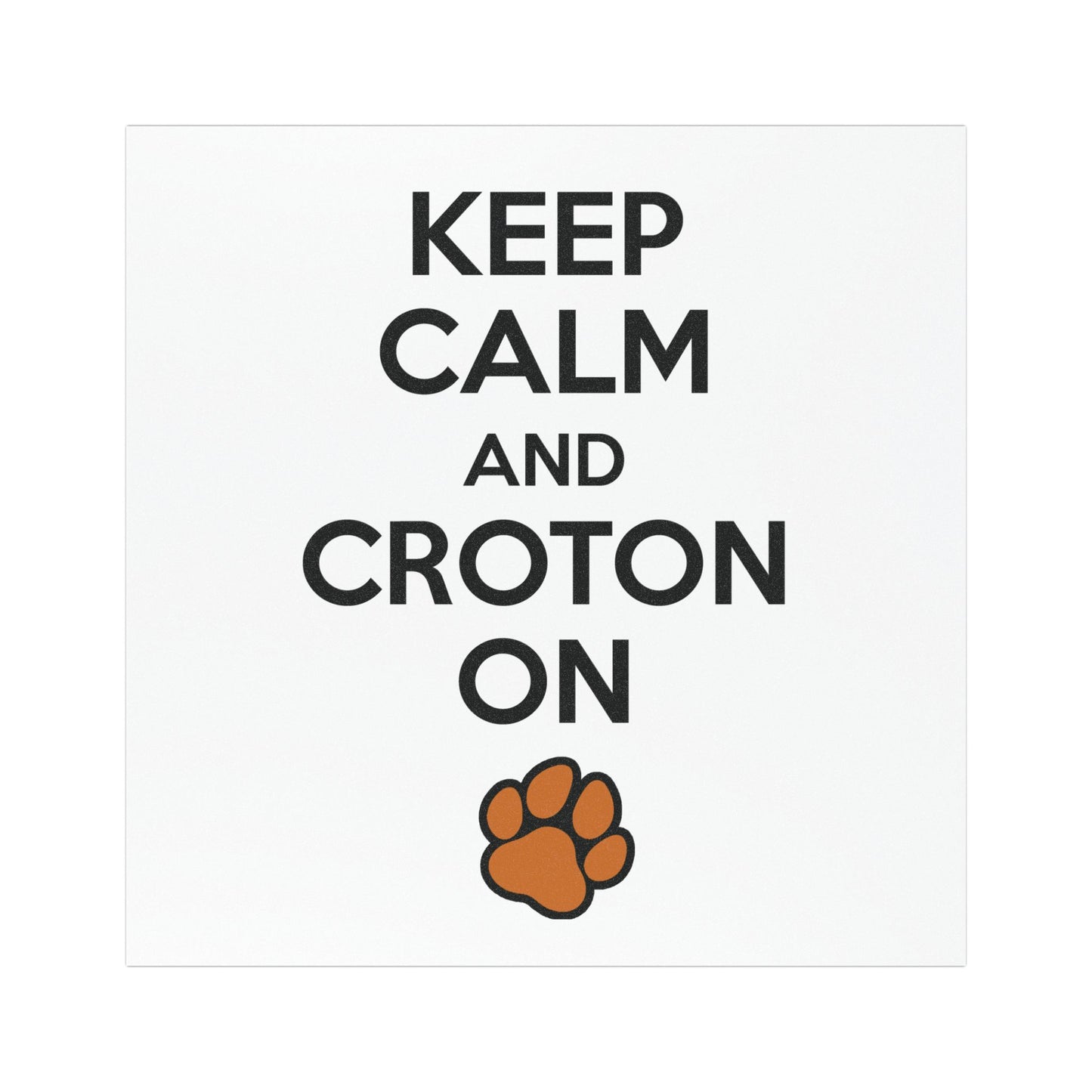 Keep Calm and CROTON on car magnet
