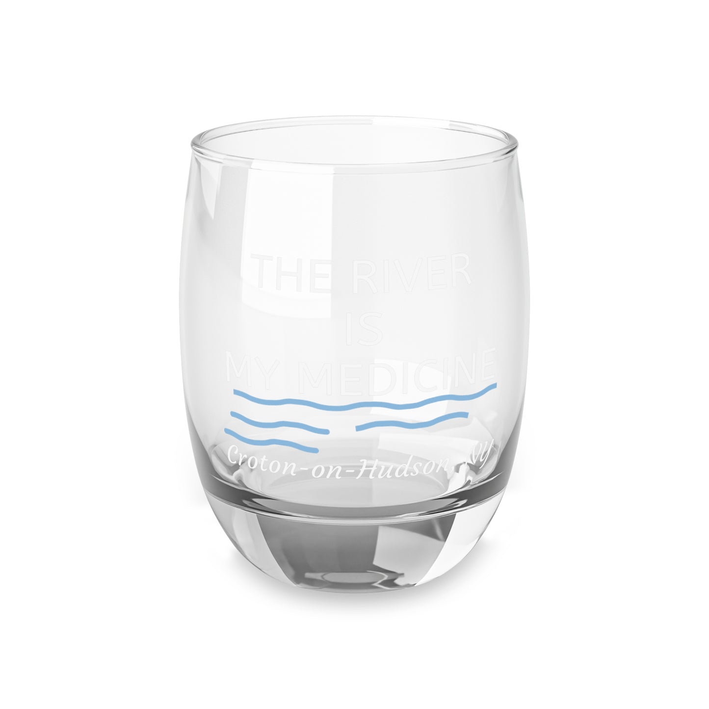 THE RIVER IS MY MEDICINE Croton Whiskey Glass - white