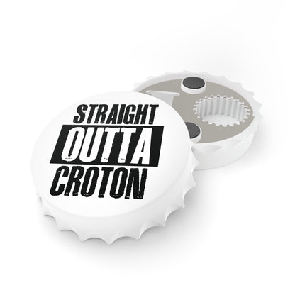 Straight Outta Croton Magnetic Bottle Opener