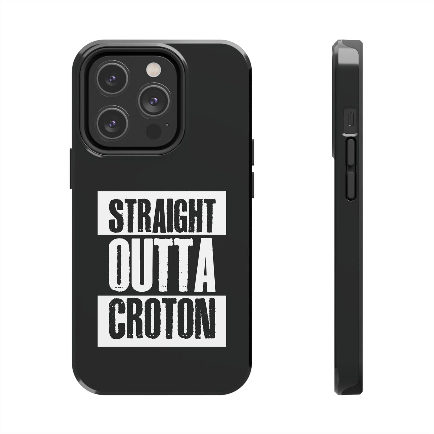 STRAIGHT OUTTA CROTON Tough Phone Case