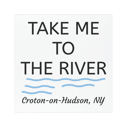 THE RIVER IS MY MEDICINE Croton car magnet