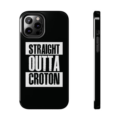 STRAIGHT OUTTA CROTON Tough Phone Case