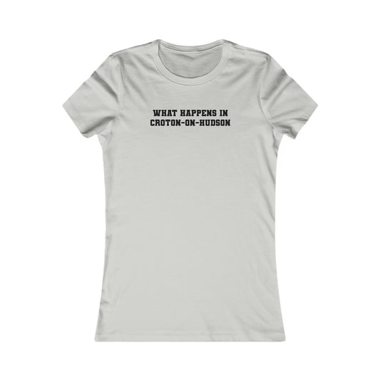 Women's Fitted  "What Happens in Croton-on-Hudson stays in Croton-on-Hudson" tee  (White/Light Colors)