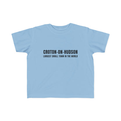 Croton Largest Small Town in the World Toddler Tee!