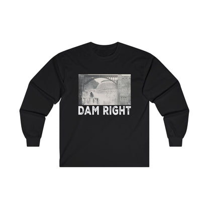 DAM RIGHT Unisex Cotton Long Sleeve Tee