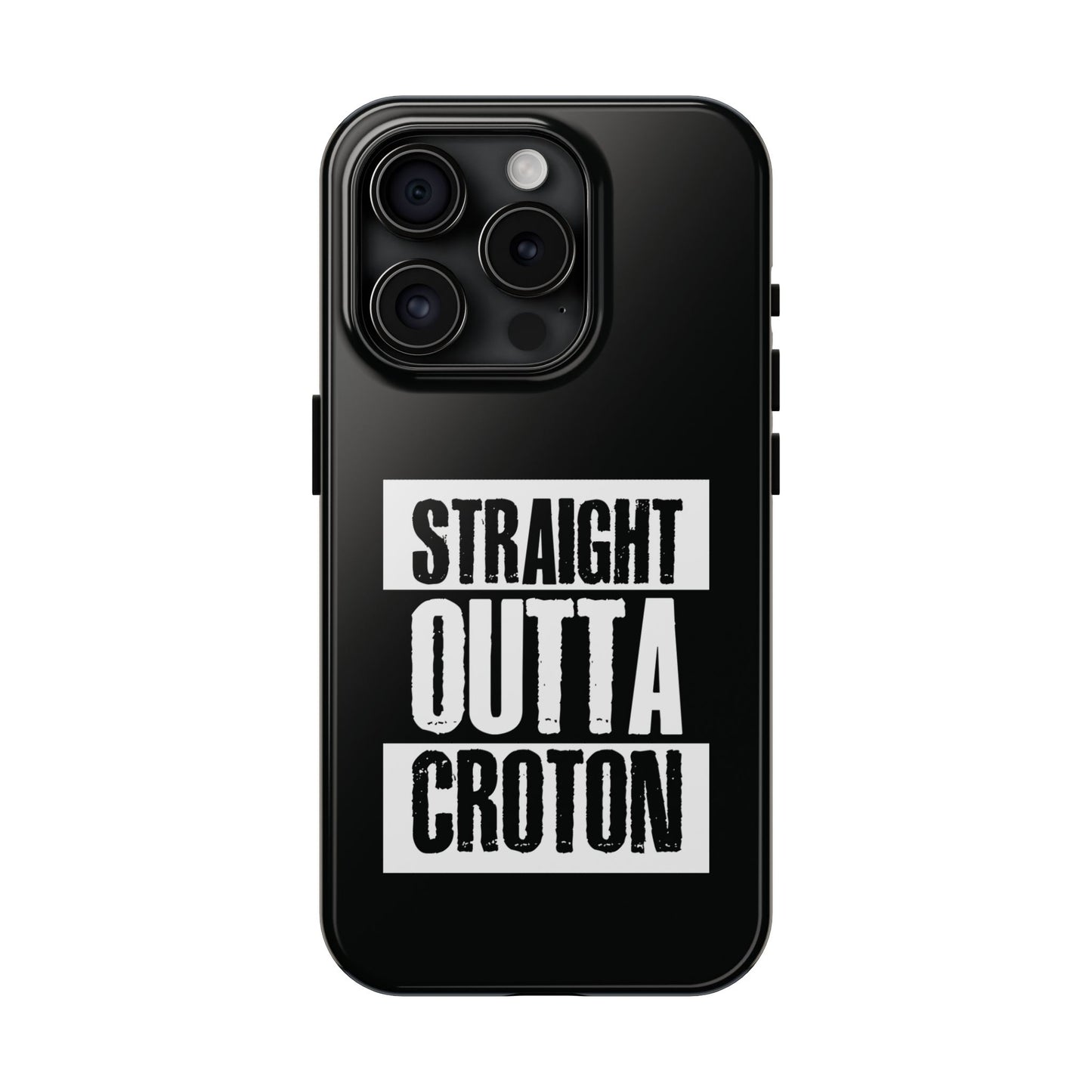 STRAIGHT OUTTA CROTON Tough Phone Case