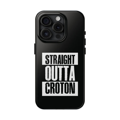 STRAIGHT OUTTA CROTON Tough Phone Case