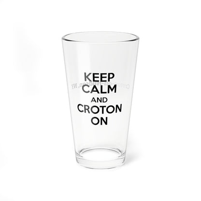 KEEP CALM AND CROTON ON 16oz Pint / Mixing glass