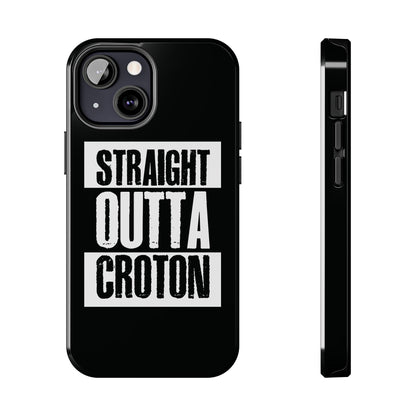 STRAIGHT OUTTA CROTON Tough Phone Case