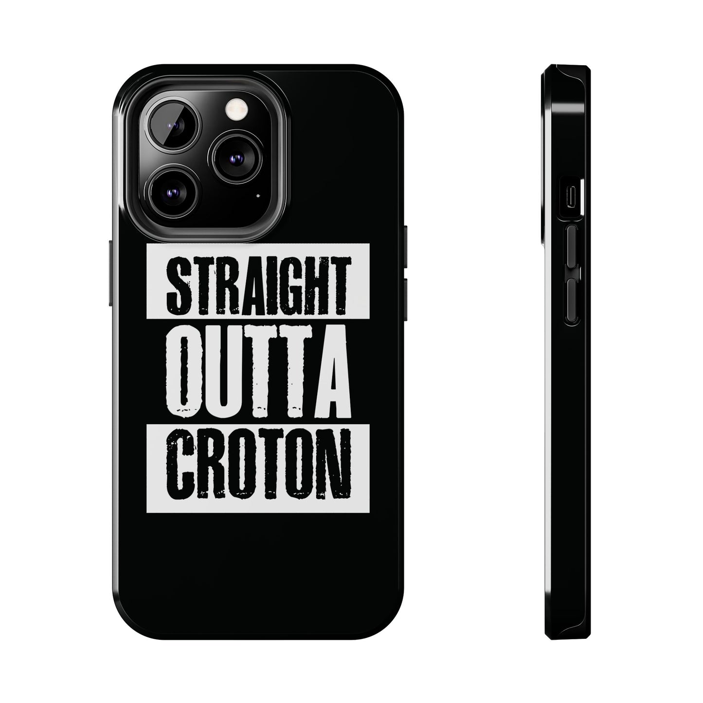 STRAIGHT OUTTA CROTON Tough Phone Case