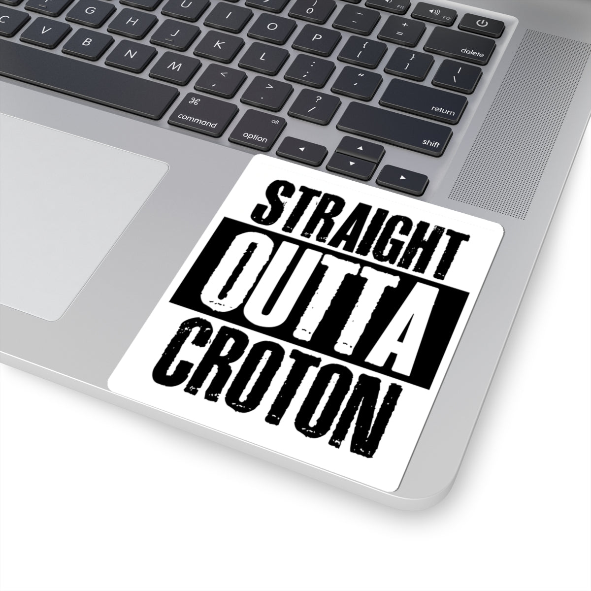 STRAIGHT OUTTA CROTON laptop sticker