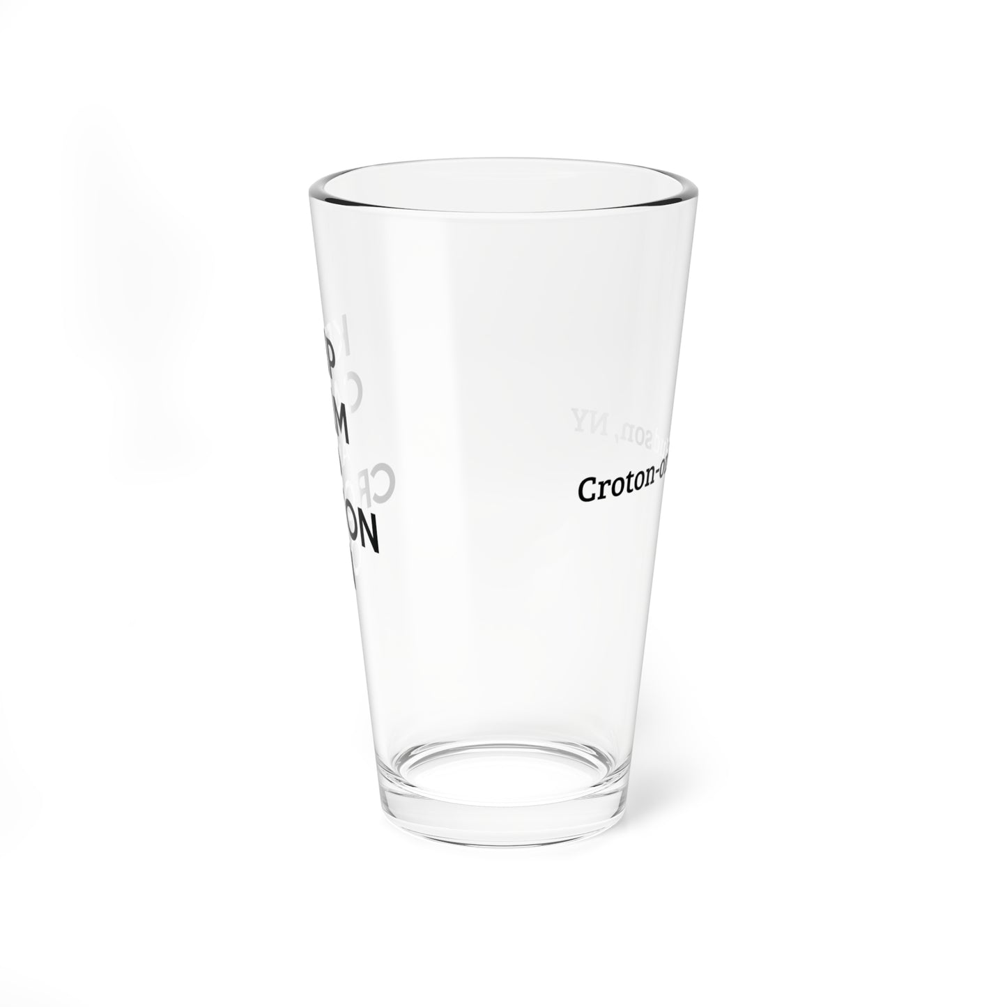 KEEP CALM AND CROTON ON 16oz Pint / Mixing glass