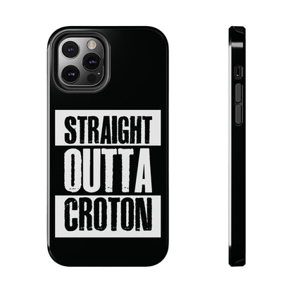 STRAIGHT OUTTA CROTON Tough Phone Case