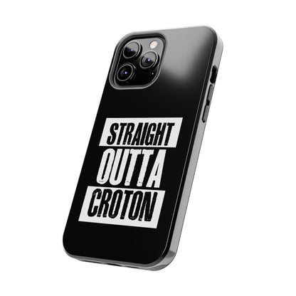 STRAIGHT OUTTA CROTON Tough Phone Case