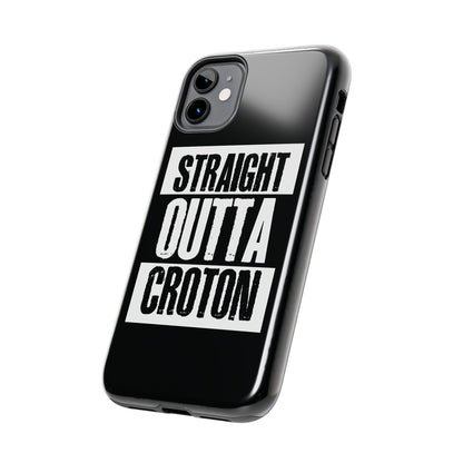 STRAIGHT OUTTA CROTON Tough Phone Case