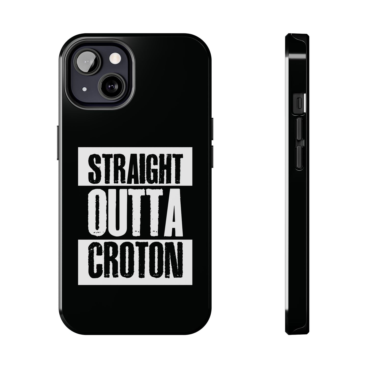 STRAIGHT OUTTA CROTON Tough Phone Case