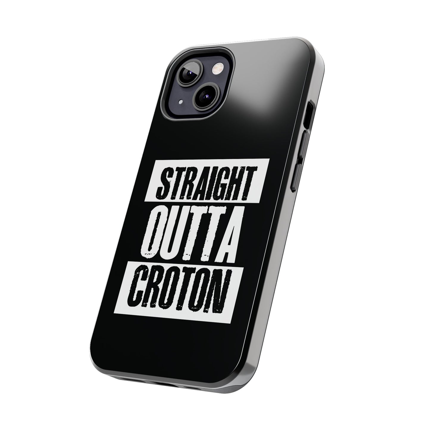 STRAIGHT OUTTA CROTON Tough Phone Case