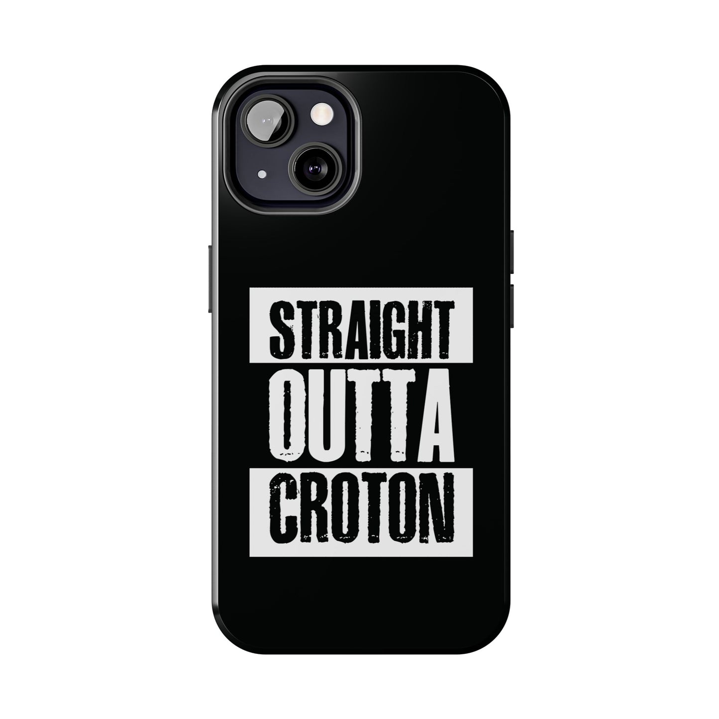 STRAIGHT OUTTA CROTON Tough Phone Case