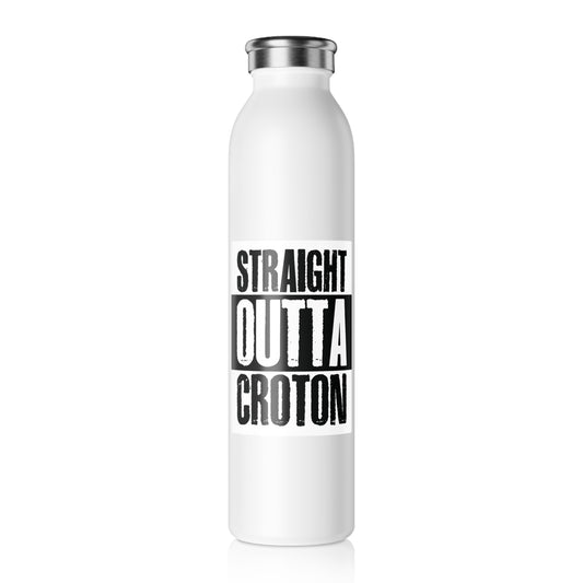 STRAIGHT OUTTA CROTON Slim Water Bottle 20 oz.