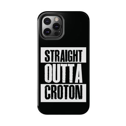 STRAIGHT OUTTA CROTON Tough Phone Case