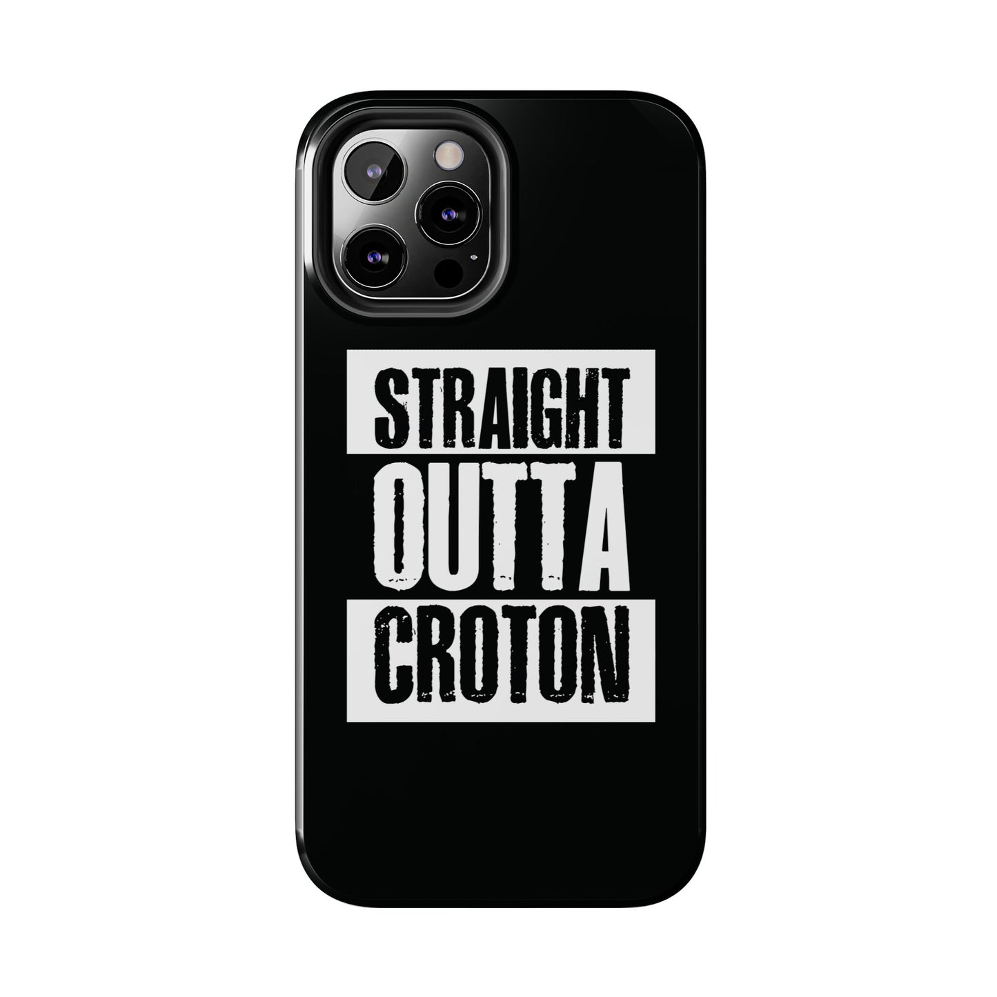 STRAIGHT OUTTA CROTON Tough Phone Case