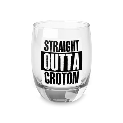 Straight Outta Croton Whiskey Glass