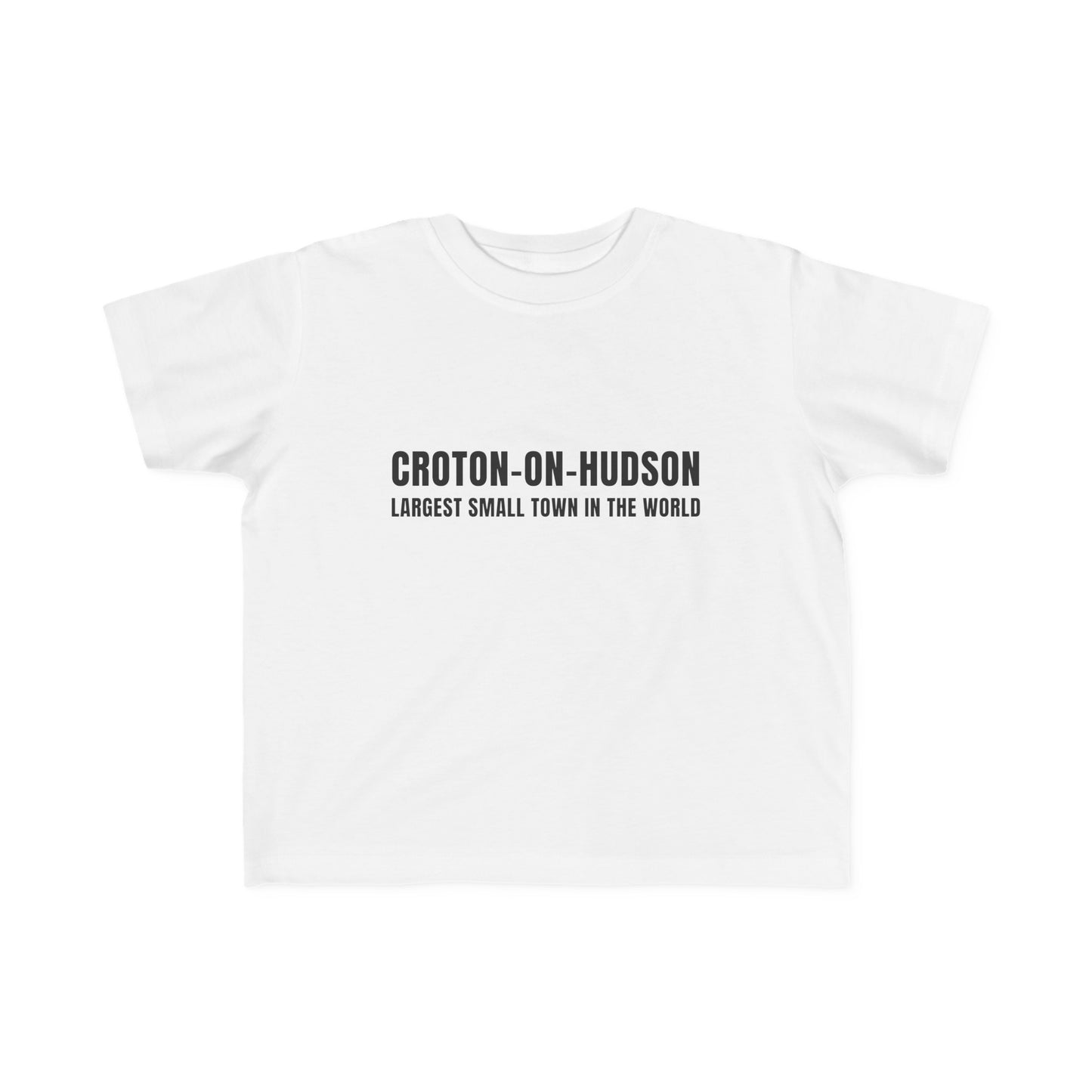 Croton Largest Small Town in the World Toddler Tee!