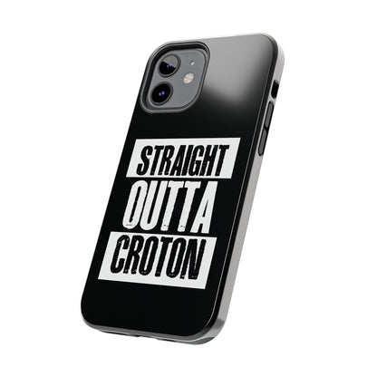 STRAIGHT OUTTA CROTON Tough Phone Case