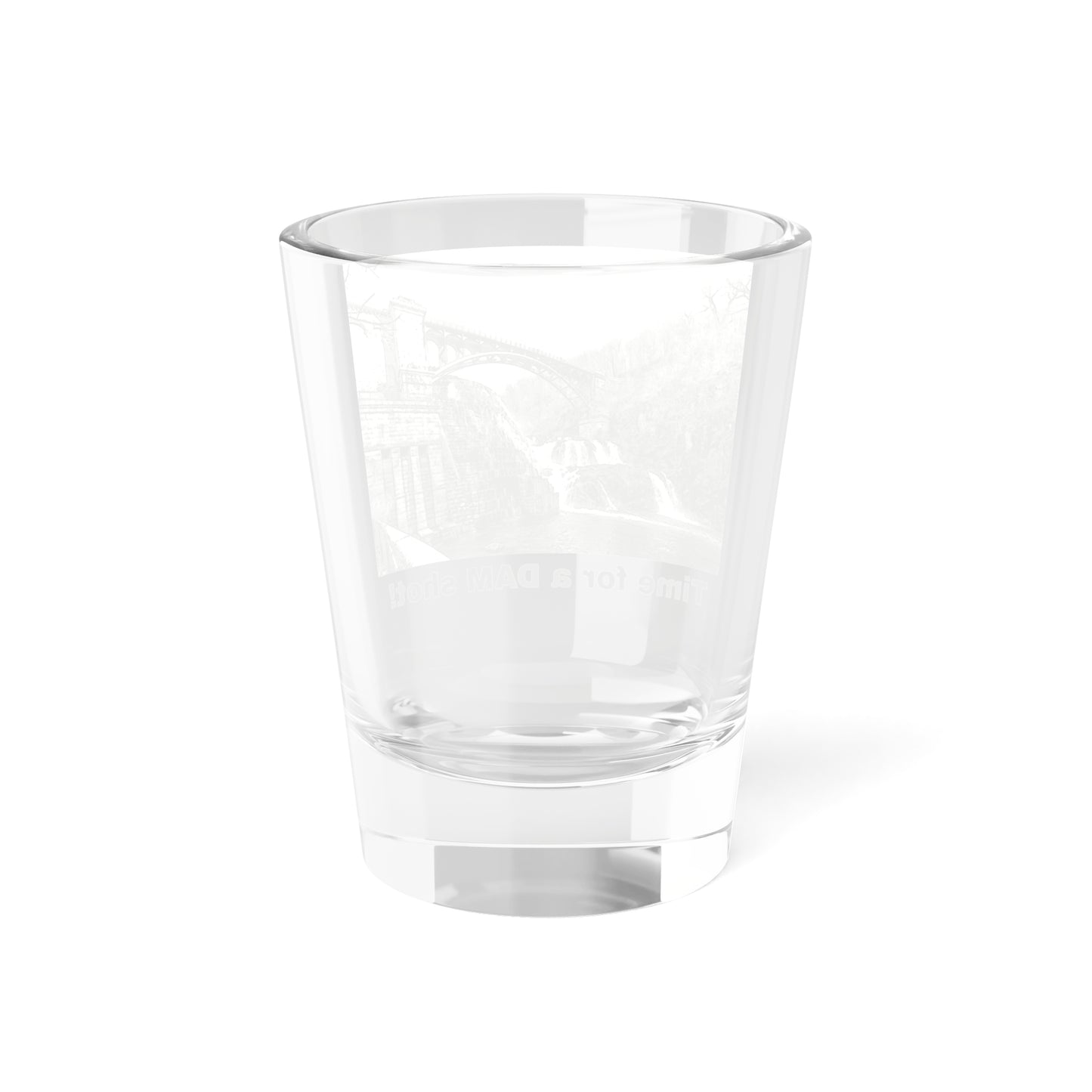 Time for a DAM shot glass (1.5oz) black font