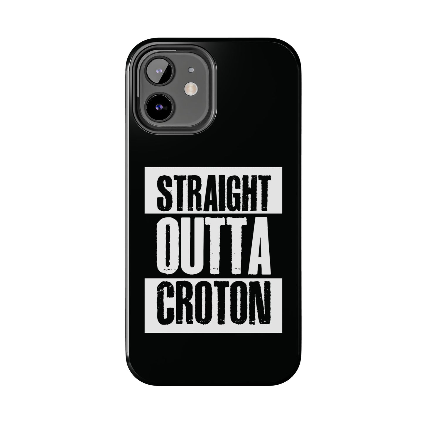 STRAIGHT OUTTA CROTON Tough Phone Case