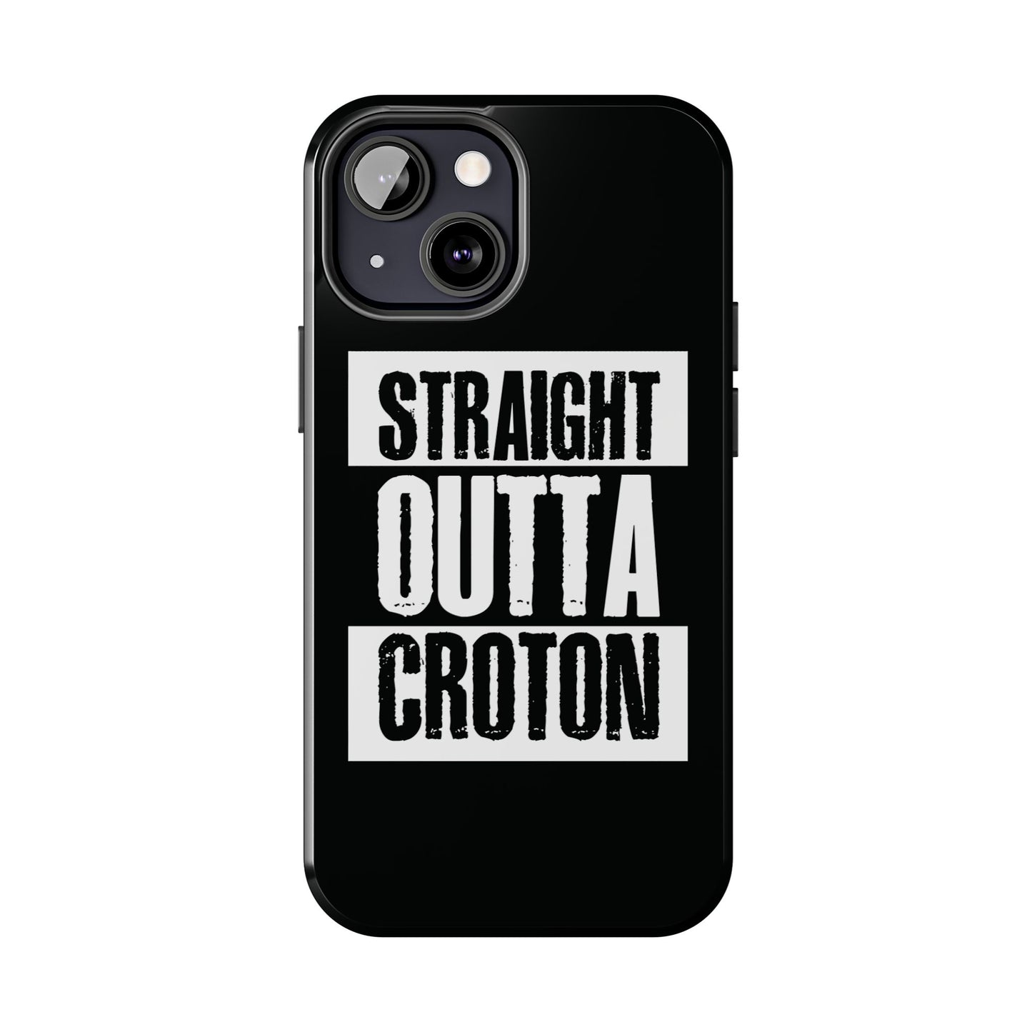 STRAIGHT OUTTA CROTON Tough Phone Case