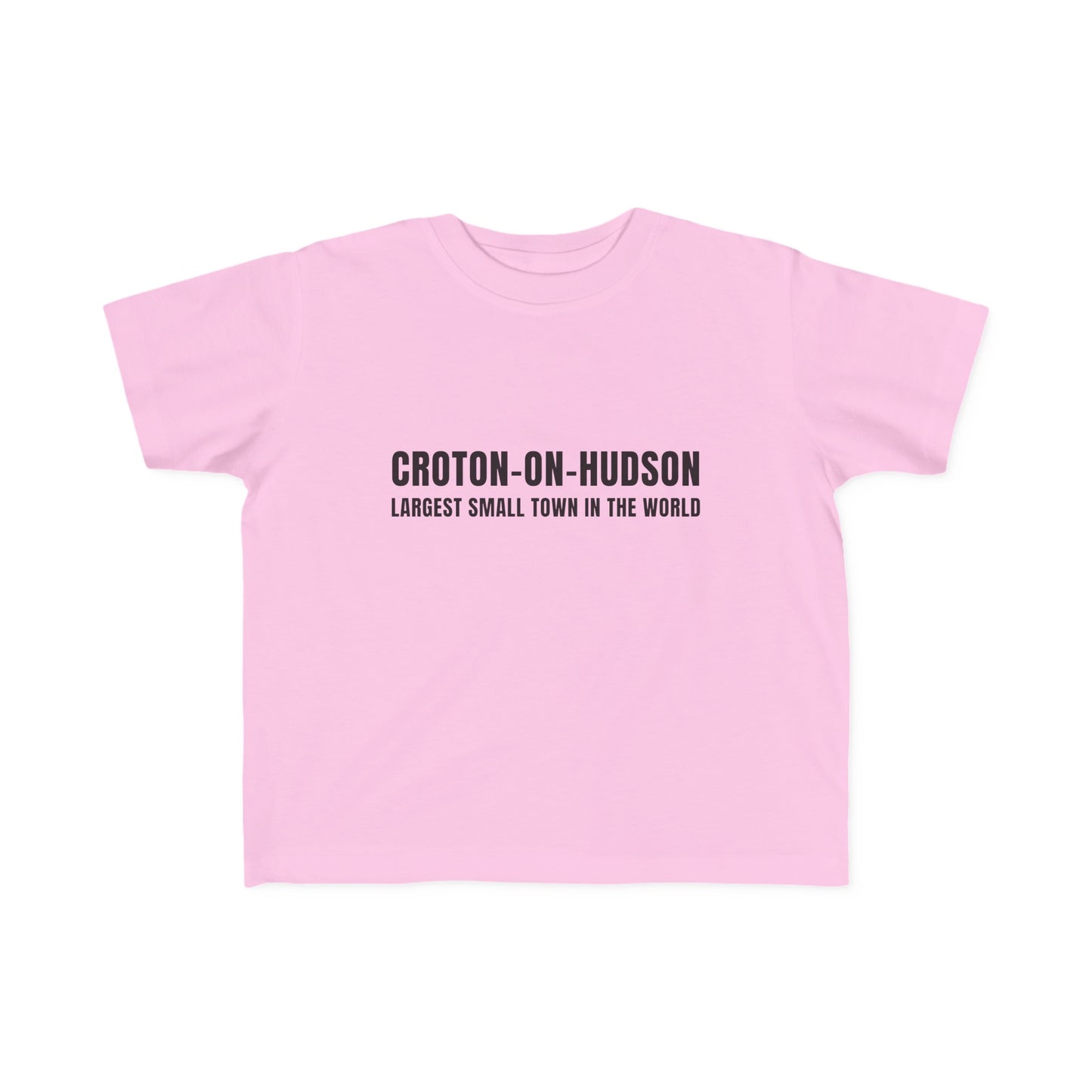 Croton Largest Small Town in the World Toddler Tee!