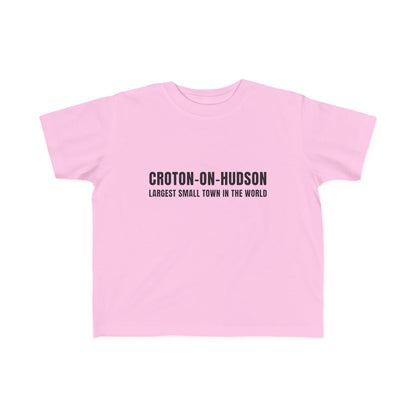 Croton Largest Small Town in the World Toddler Tee!