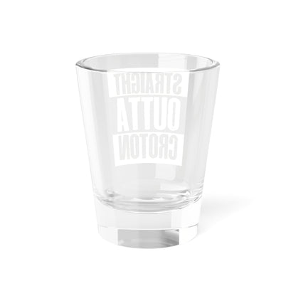 Straight Outta Croton shot glass (1.5oz)